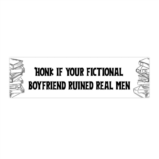 Honk for Fictional Boyfriends Bumper Sticker